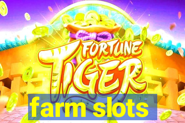 farm slots